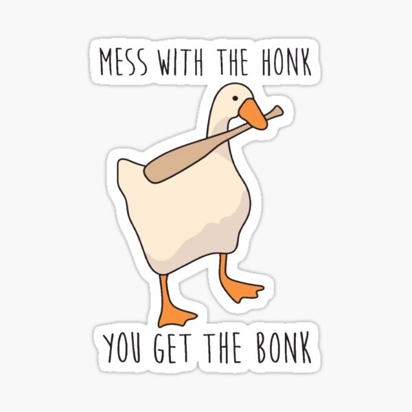 Mess With The Honk You Get The Bonk - Jeu d'oie sans titre | Sticker