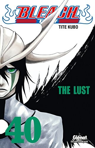 Bleach - Tome 40: The lust