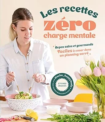 Les recettes zéro charge mentale: Repas sains et gourmands. Faciles à caser dans un planning serré : Boukachabine, Anne-charlotte, Brunet, Charlotte: Amazon.com.be: Books