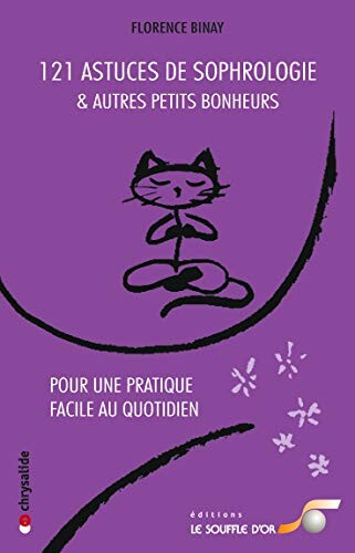 121 Astuces de Sophrologie et Autres Petits Bonheurs