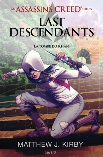 Assassin's Creed - Last Descendants Tome 2 La tombe du Khan - Matthew-J Kirby