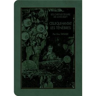 Les Chefs-D'Œuvre De Lovecraft - Celui qui hantait les ténèbres : Les chefs d'oeuvre de Lovecraft - Celui qui hantait les ténèbres