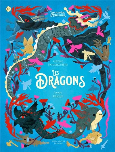 Les Dragons : L'Encyclopédie du Merveilleux - tome 3