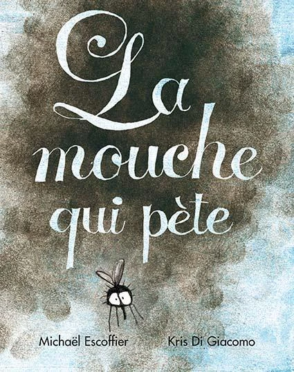 La mouche qui pète - Kris Di Giacomo, Michaël Escoffier