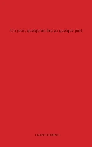 Un jour, quelqu'un lira ça quelque part.