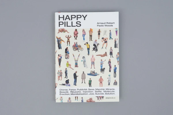 Happy Pills Arnaud Robert / Paolo Woods - delpire & co