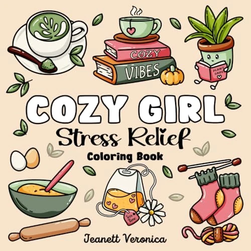 Cozy Girl Stress Relief: Bold and Easy Coloring Book for Adults & Teens | Simple Illustrations Featuring Flowers, Food, Animals, Cute Objects and Much More