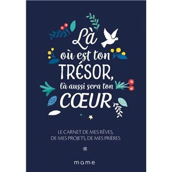 Là où est ton trésor, là aussi sera ton c ur - Carnet